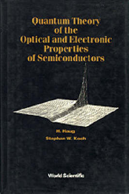 Quantum Theory Of The Optical And Electronic Properties Of Semiconductors - Hartmut Haug, Stephan W Koch