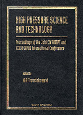 High Pressure Science And Technology - Proceedings Of The Joint Xv Airapt And Xxxiii Ehprg International Conference