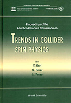 Trends In Collider Spin Physics - Proceedings Of The Adriatico Research Conference