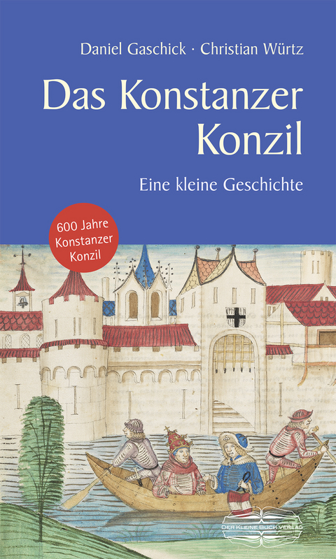 Das Konstanzer Konzil - Christian W&uuml;rtz, Daniel Gaschick