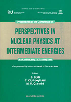 Perspectives In Nuclear Physics At Intermediate Energies - Proceedings Of The Conference