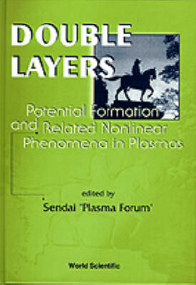 Double Layers: Potential Formation And Related Nonlinear Phenomena In Plasmas - Proceedings Of The Fifth Symposium