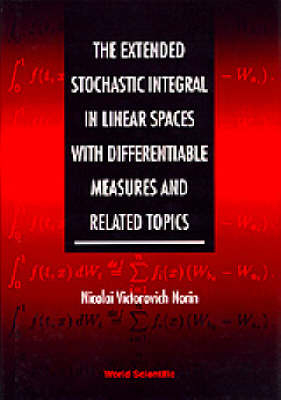 Extended Stochastic Integral In Linear Spaces With Differentiable Measures And Related Topics, The - Nicolai Victorovich Norin