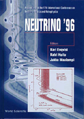 Neutrino '96: Proceedings Of The 17th International Conference On Neutrino Physics And Astrophysics
