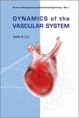 Dynamics Of The Vascular System - John K-J Li