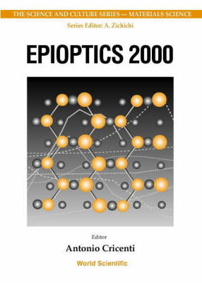 Epioptics 2000 - Proceedings Of The 19th Course Of The International School Of Solid State Physics - 