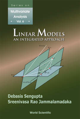 Linear Models: An Integrated Approach - S Rao Jammalamadaka, Debasis Sengupta