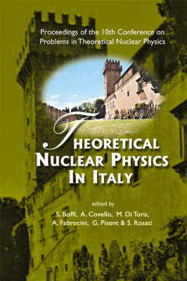 Theoretical Nuclear Physics In Italy - Proceedings Of The 10th Conference On Problems In Theoretical Nuclear Physics - 