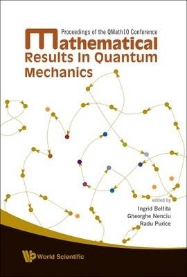 Mathematical Results In Quantum Mechanics - Proceedings Of The Qmath10 Conference - 