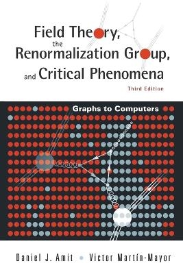 Field Theory, The Renormalization Group, And Critical Phenomena: Graphs To Computers (3rd Edition)