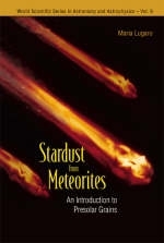 Stardust From Meteorites: An Introduction To Presolar Grains - Maria Lugaro