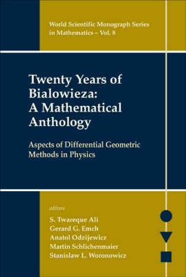 Twenty Years Of Bialowieza: A Mathematical Anthology: Aspects Of Differential Geometric Methods In Physics - 