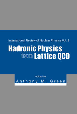 Hadronic Physics From Lattice Qcd - 