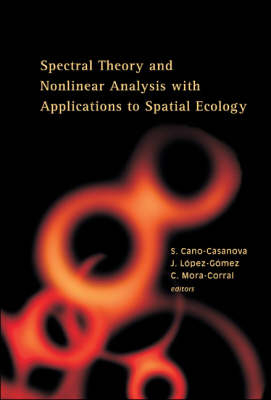 Spectral Theory And Nonlinear Analysis With Applications To Spatial Ecology - 