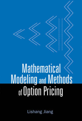 Mathematical Modeling And Methods Of Option Pricing - Lishang Jiang