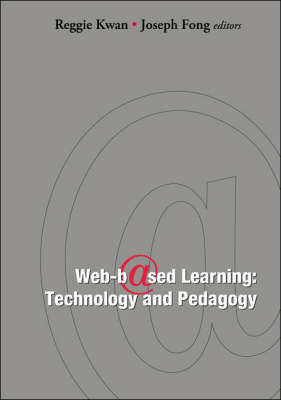 Web-based Learning: Technology And Pedagogy - Proceedings Of The 4th International Conference - 