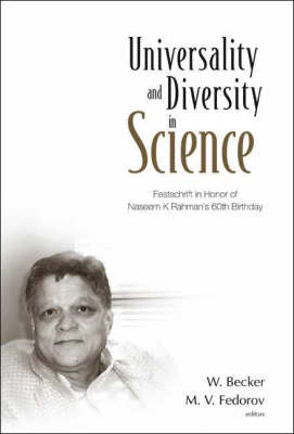 Universality And Diversity In Science: Festschrift In Honor Of Naseem K Rahman's 60th Birthday - 