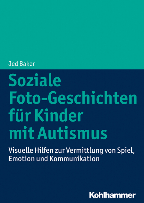 Soziale Foto-Geschichten f&uuml;r Kinder mit Autismus - Jed Baker