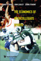 Economics Of Intercollegiate Sports, The - Randy R Grant, John C Leadley, Zenon X Zygmont