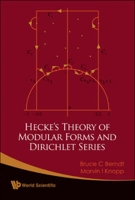 Hecke's Theory Of Modular Forms And Dirichlet Series (2nd Printing And Revisions)