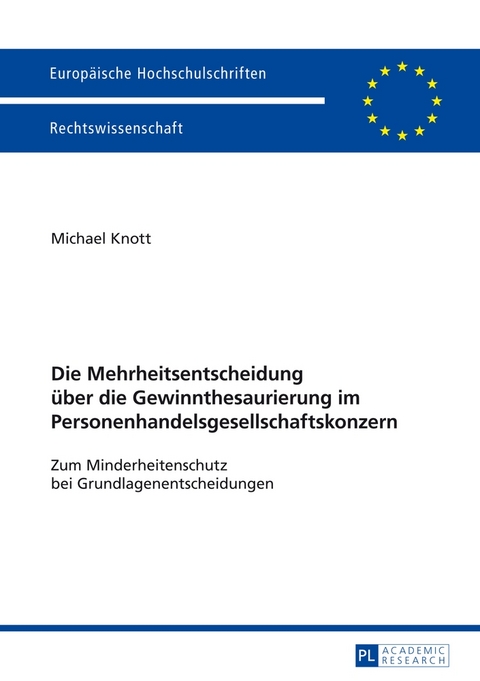 Die Mehrheitsentscheidung &uuml;ber die Gewinnthesaurierung im Personenhandelsgesellschaftskonzern - Michael Knott