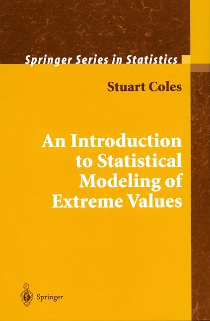 Introduction to Statistical Modeling of Extreme Values -  Stuart Coles