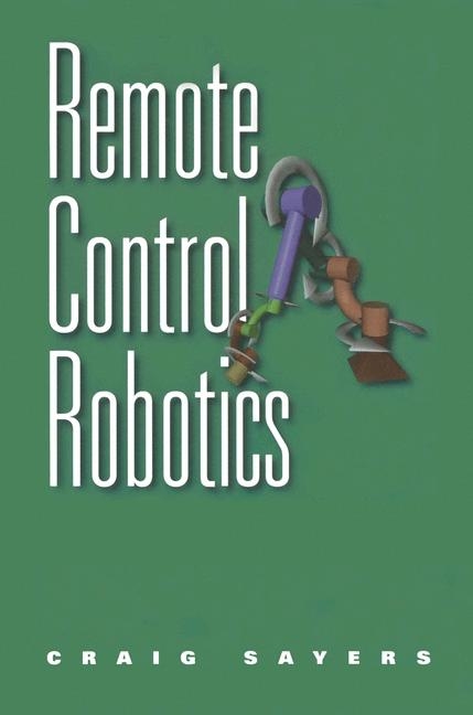 Remote Control Robotics -  Craig Sayers