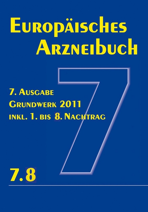 Europ&auml;isches Arzneibuch 7. Ausgabe 2011 inkl. Nachtrag 7.8