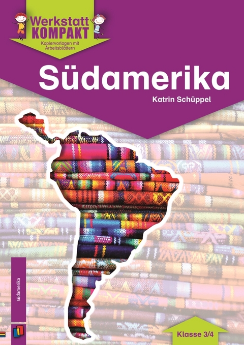S&uuml;damerika &ndash; Klasse 3/4 - Katrin Sch&uuml;ppel