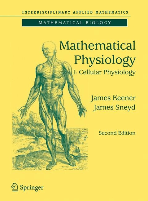 Mathematical Physiology -  James Keener,  James Sneyd