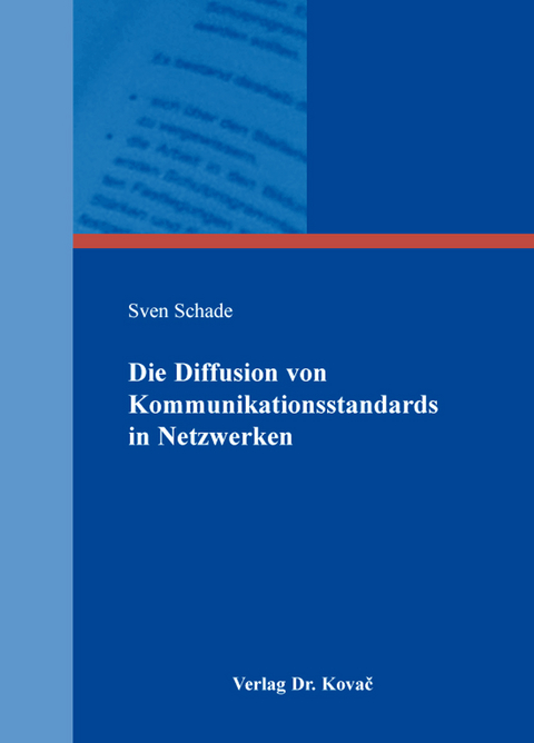 Die Diffusion von Kommunikationsstandards in Netzwerken - Sven Schade