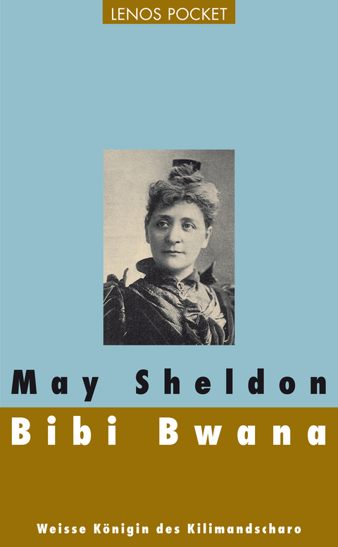 Bibi Bwana. Weisse K&ouml;nigin des Kilimandscharo - May Sheldon