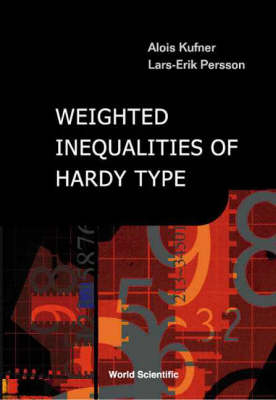 Weighted Inequalities Of Hardy Type - Alois Kufner, Lars-Erik Persson