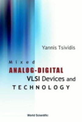 Mixed Analog-digital Vlsi Devices And Technology - Yannis Tsividis