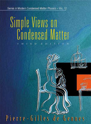 Simple Views On Condensed Matter (Third Edition) - Pierre-Gilles de Gennes