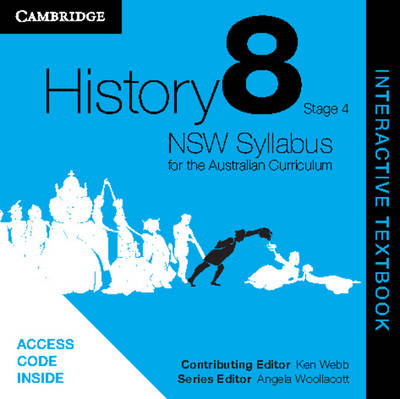 History NSW Syllabus for the Australian Curriculum Year 8 Stage 4 Interactive Textbook - Angela Woollacott, Michael Adcock, Christopher Cunneen, Alison Mackinnon