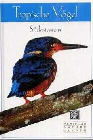 Tropische V&ouml;gel S&uuml;dostasiens - 