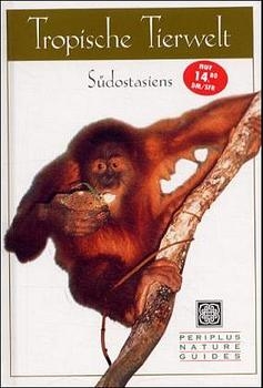 Tropische Tierwelt S&uuml;dostasiens - 