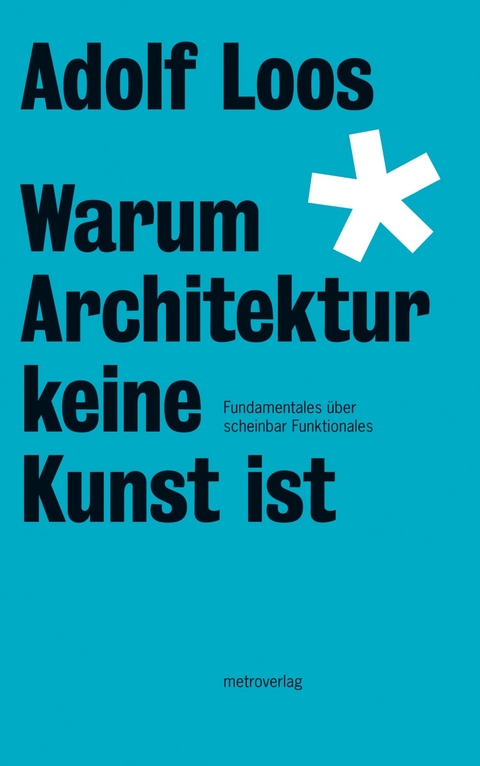 Warum Architektur keine Kunst ist -  Adolf Loos
