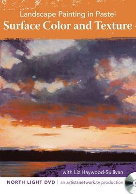 Landscape Painting in Pastel - Surface Color and Texture with Liz Haywood-Sullivan - Liz Haywood-Sullivan