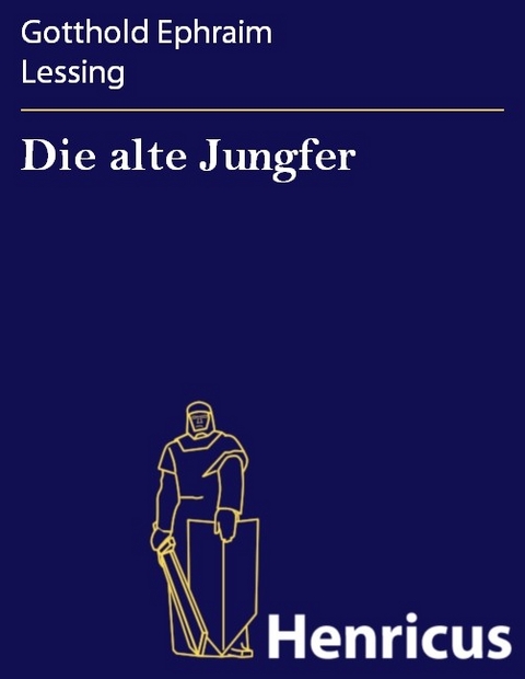 Die alte Jungfer -  Gotthold Ephraim Lessing