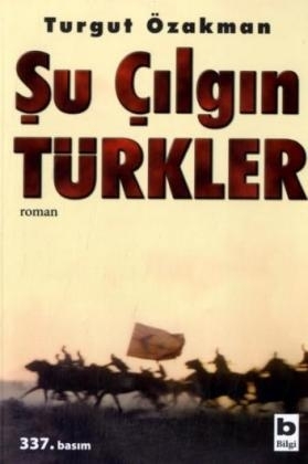 Su Cilgin Türkler - Turgut Özakman