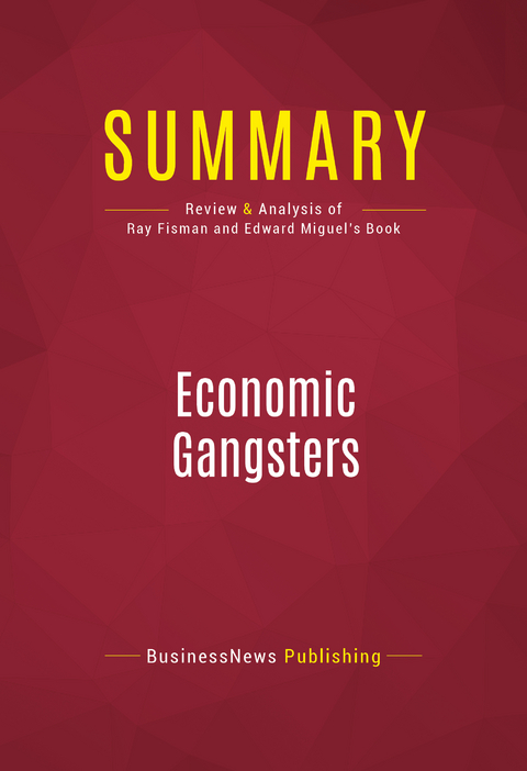 Summary: Economic Gangsters -  BusinessNews Publishing