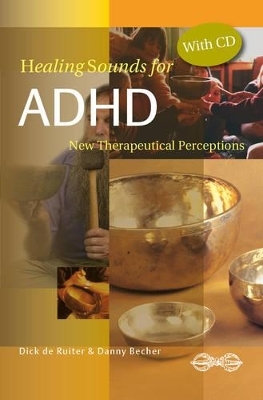 Healing Sounds for ADHD - Dick de Ruiter, Danny Becher