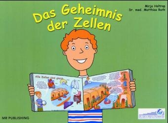 Das Geheimnis der Zellen - Mirja Holtrop, Matthias Rath