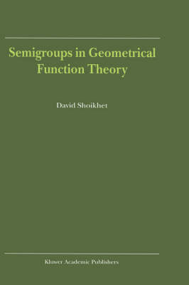 Semigroups in Geometrical Function Theory