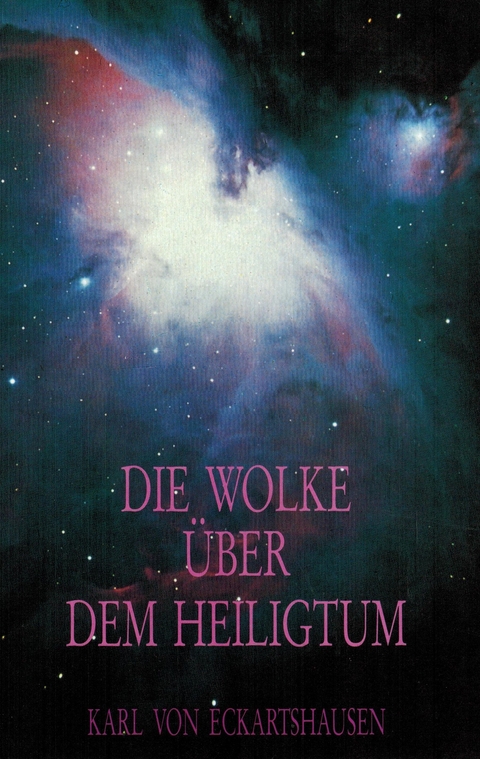 Die Wolke &uuml;ber dem Heiligtum - Karl von Eckartshausen
