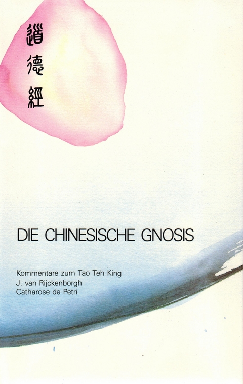 Die Chinesische Gnosis - Jan van Rijckenborgh, Catharose de Petri