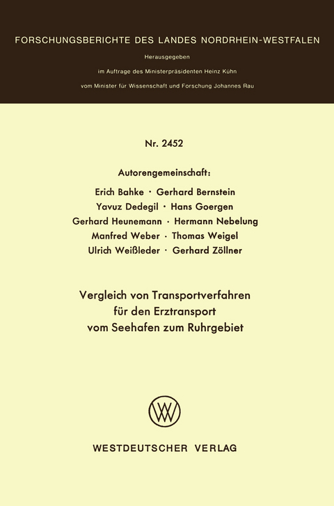 Vergleich von Transportverfahren f&uuml;r den Erztransport vom Seehafen zum Ruhrgebiet - Erich Bahke, Gerhard Bernstein, Yavuz Dedegil, Hans Goergen, Gerhard Heunemann, Hermann Nebelung, Manfred Weber, Thomas Weigel, Ulrich Wei&szlig;leder, Gerhard Z&ouml;llner