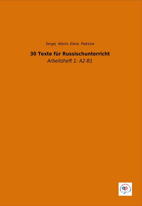 30 Texte f&uuml;r Russischunterricht - Sergej Afonin, Elena Plaksina